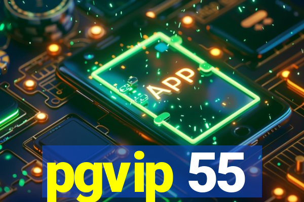 pgvip 55